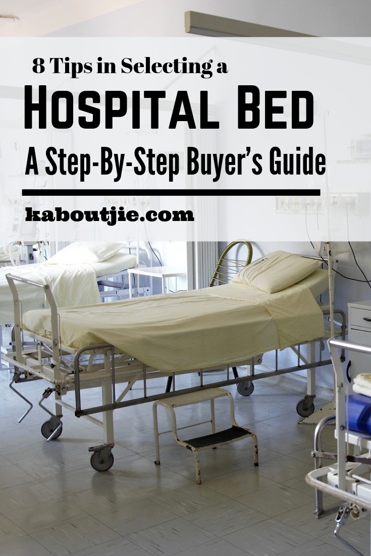 8 Tips In Selecting A Hospital Bed: A Step-By-Step Buyer’s Guide