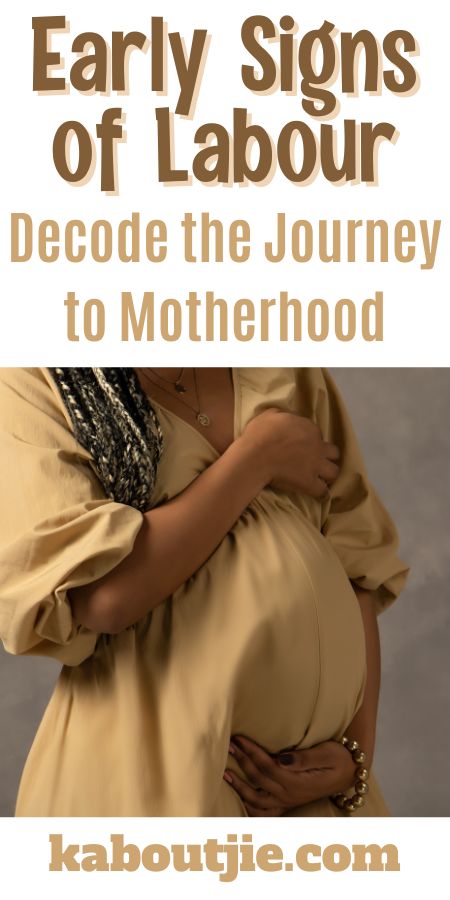 3 Early Signs Of Labour - Decode the Journey to Motherhood