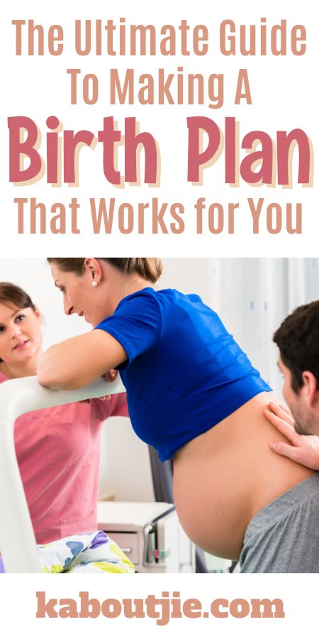 The Ultimate Guide To Making A Birth Plan That Works for You