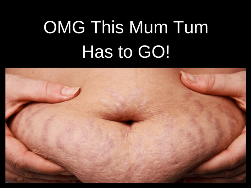 this mum tum has to go