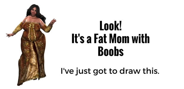 Fat Mom with Boobs