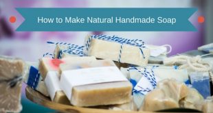 How to make Natural Homemade Soap