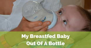My breastfed baby out of a bottle
