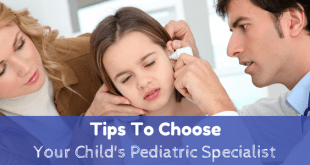 Tips to choose your child's pediatric specialist