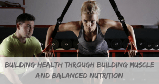 Building muscle and balanced nutrition