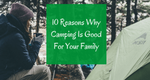 Reasons why camping is good for your family