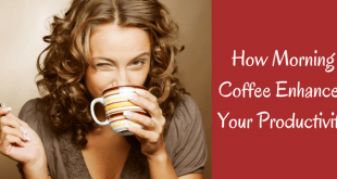 How morning coffee enhances your productivity
