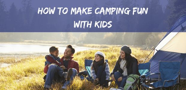 How to make camping fun with kids
