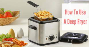 How To Use A Deep Fryer