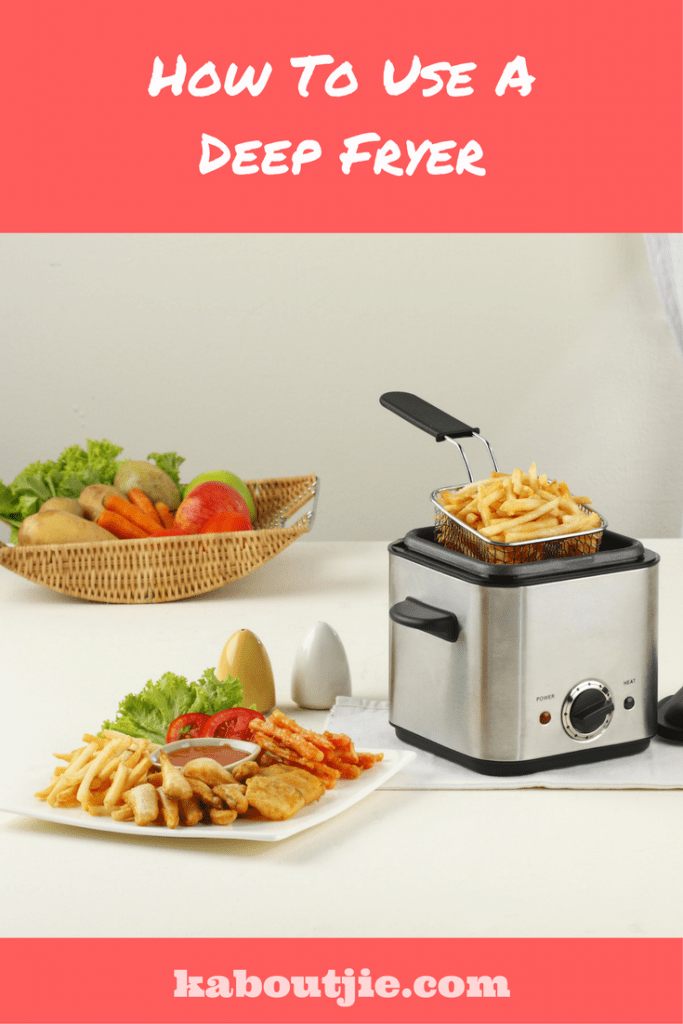How to use a deep fryer