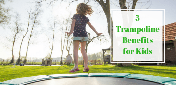 5 Trampoline Benefits for
