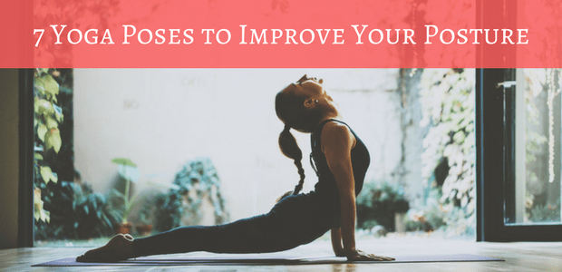 7 Yoga Poses to improve your posture