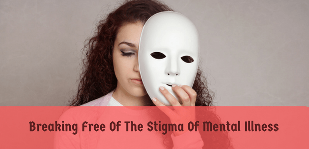 Breaking free of the stigma of mental illness