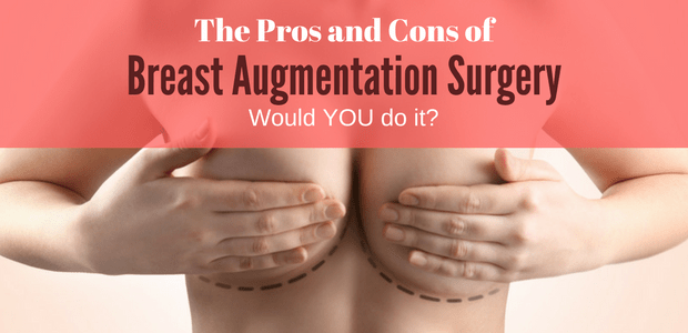 The Pros and Cons of breast augmentation surgery