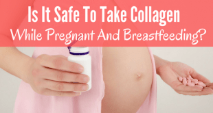 Is it safe to take collagen while pregnant and breastfeeding