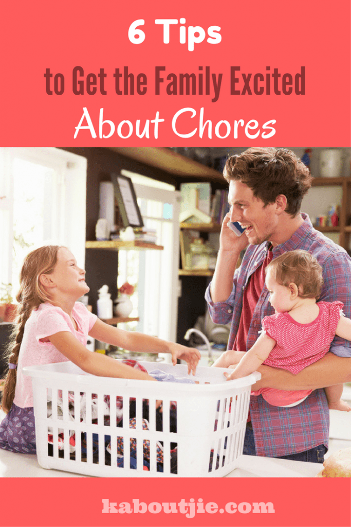 6 Tips to get the family excited about chores