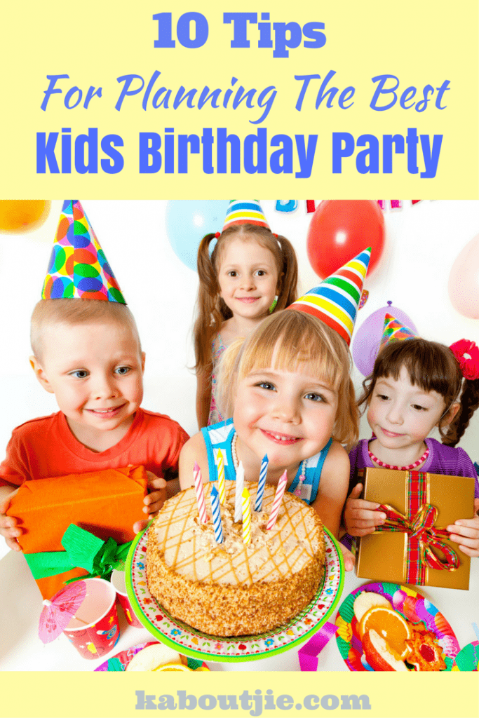 Tips for planning the best kids birthday party