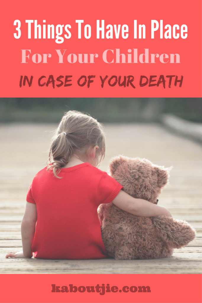 3 things to have in place for your kids when you die