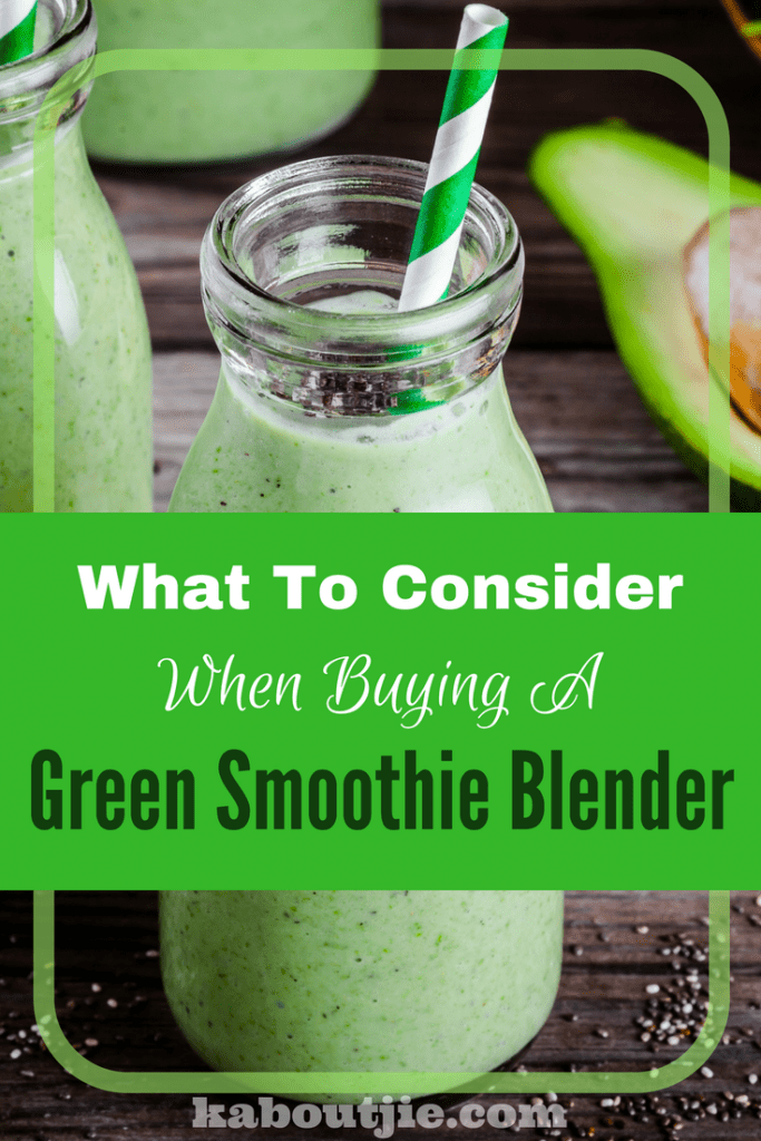 What To Consider When Buying A Green Smoothie Blender