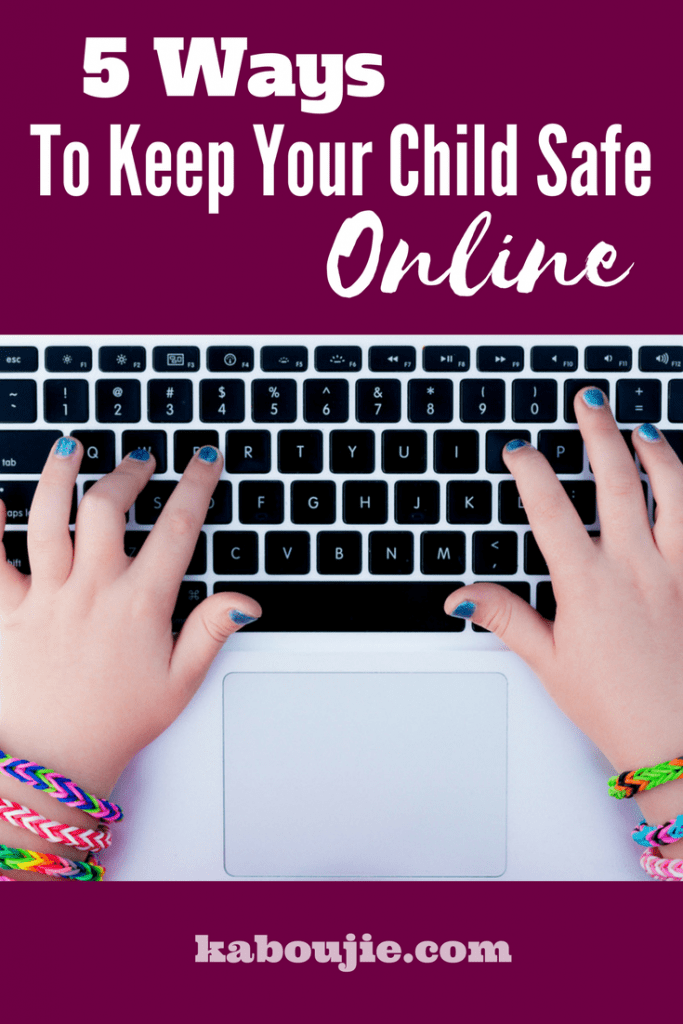 5 Ways To Keep Your Child Safe Online