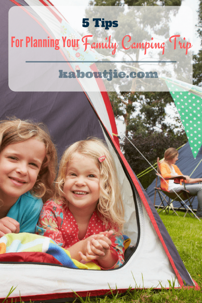 5 Tips For Planning Your Family Camping Trip