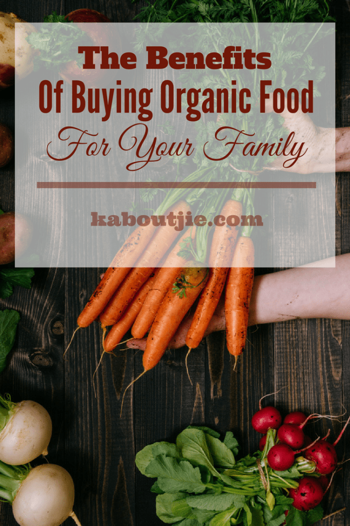 The Benefits of Buying Organic Food For Your Family