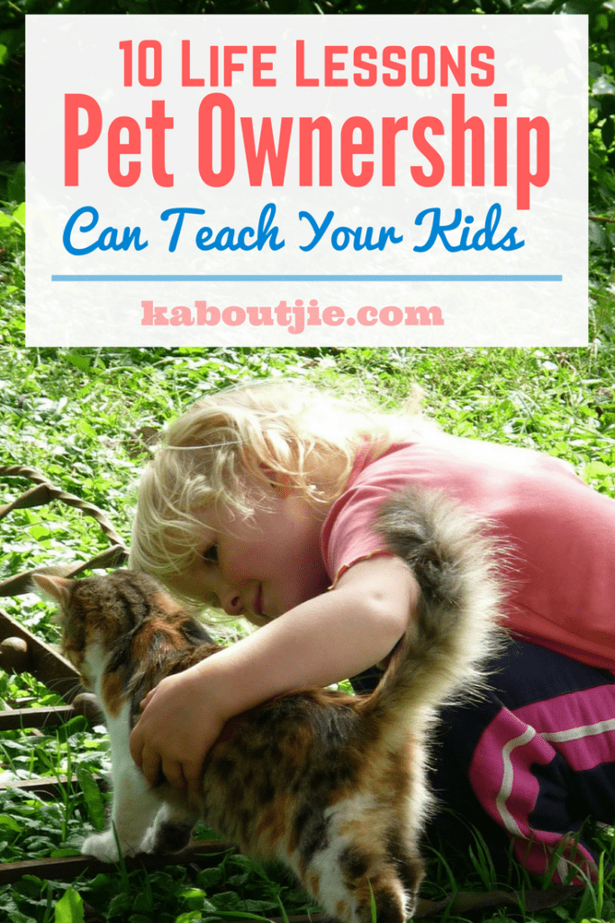 10 Life Lessons Pet Ownership Can Teach Your Kids