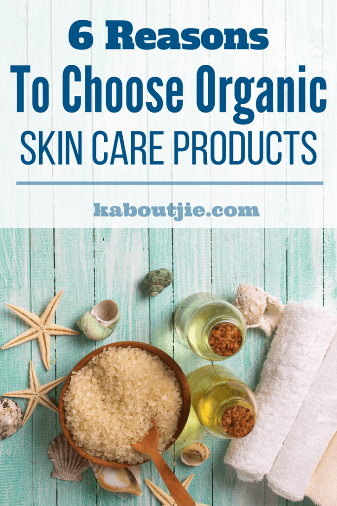 6 Reasons To Choose Organic Skin Care Products