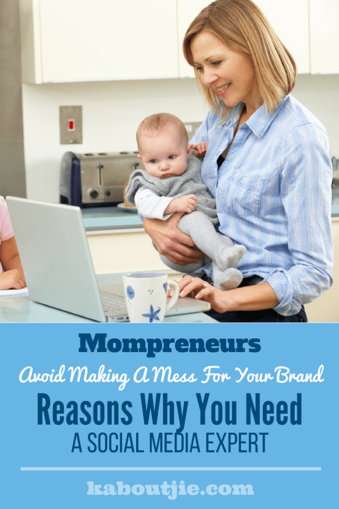 Mompreneurs - Reasons Why You Need A Social Media Expert