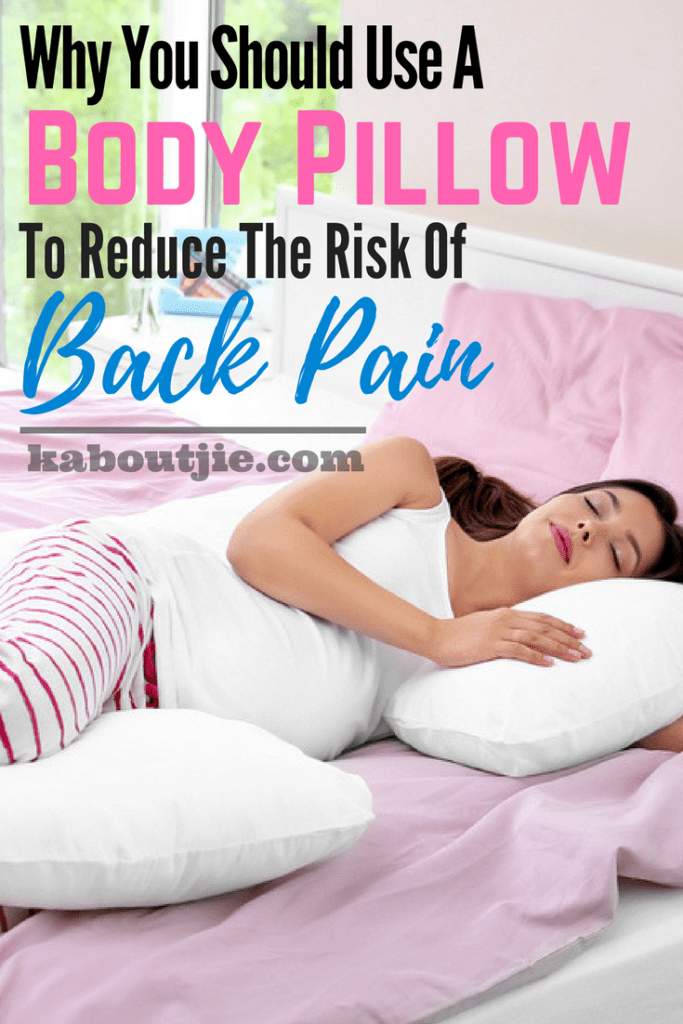 Why You Should Use A Body Pillow To Reduce The Risk Of Back Pain