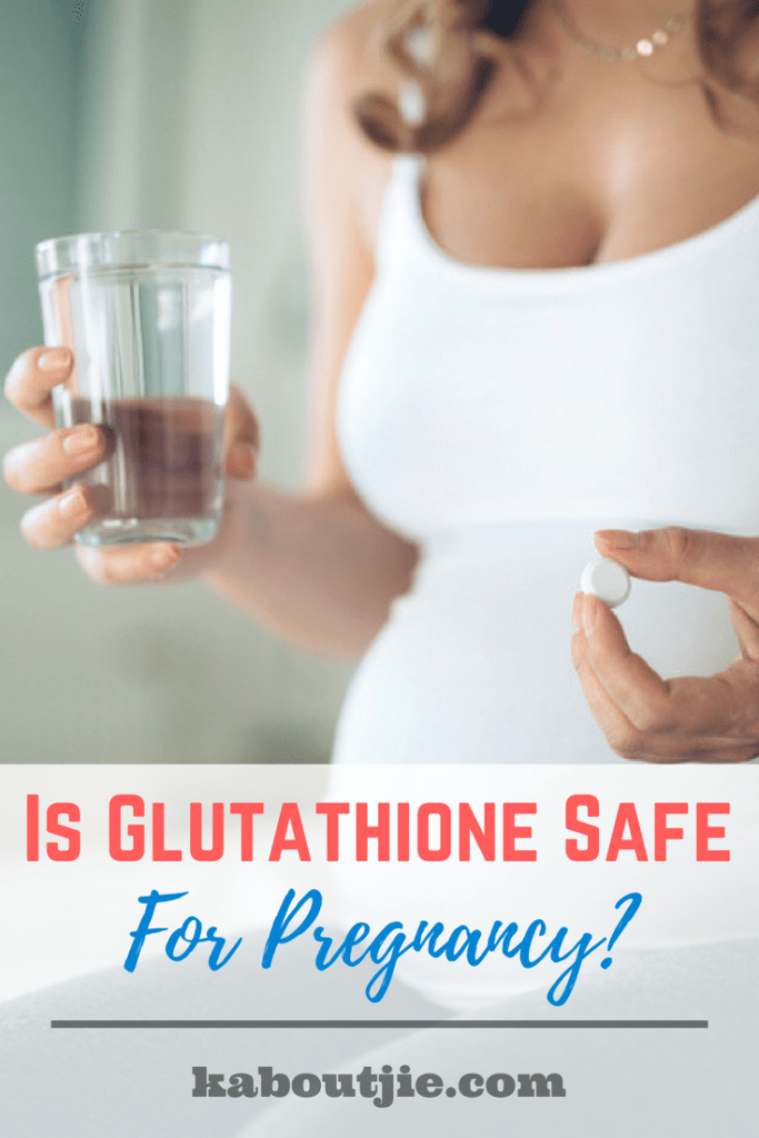 Is Glutathione Safe For Pregnancy