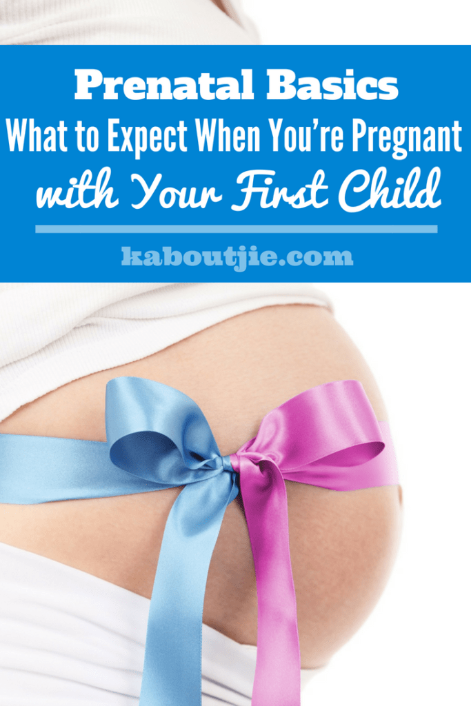 Prenatal Basics - What To Expect When You Are pregnant With Your First Child