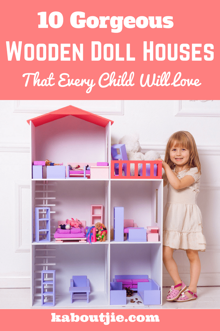 10 Gorgeous Wooden Doll Houses That Every Child Will Love