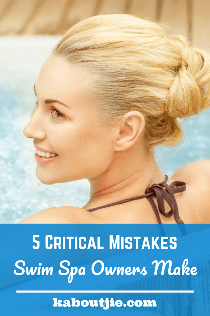 5 Critical Mistakes Swim Spa Owners Make