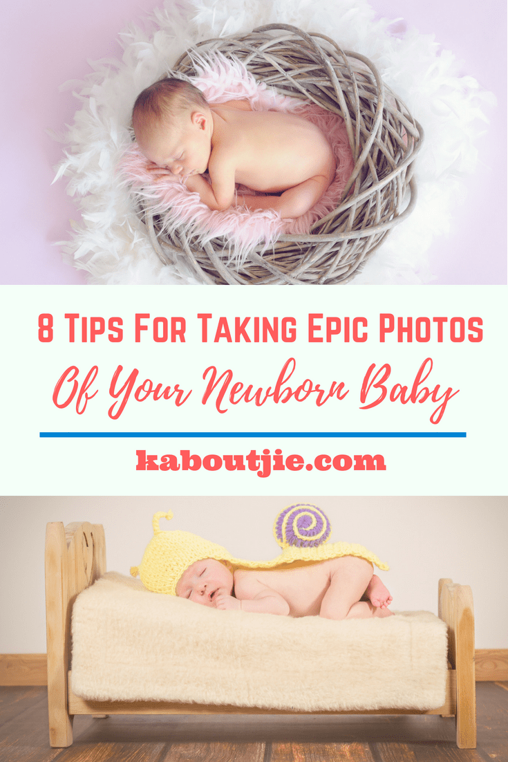 8 Tips for Taking Epic Photos Of Your Newborn Baby