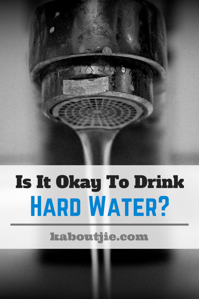 Is It Okay To Drink Hard Water?