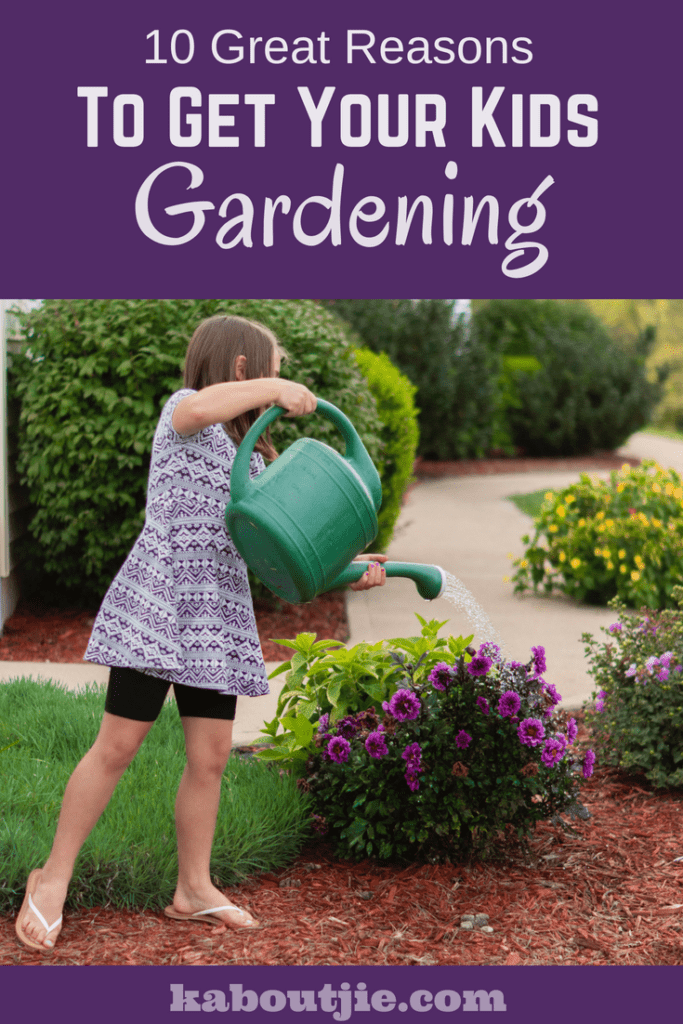 10 Great Reasons To Get Your Kids Gardening