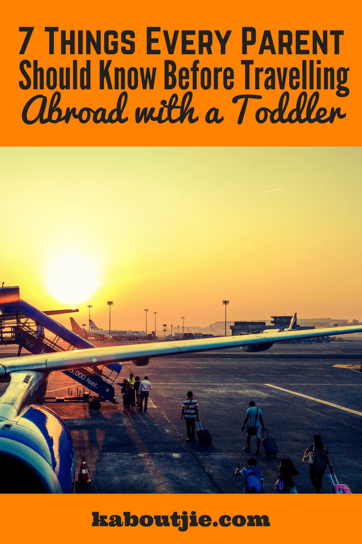 7 things every parent should know before travelling abroad with a toddler