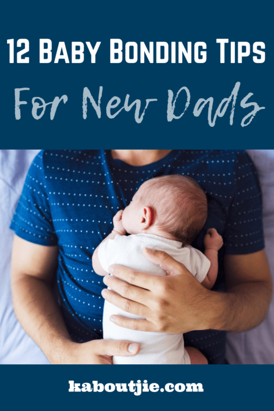 12 Baby Bonding Tips for New Dads