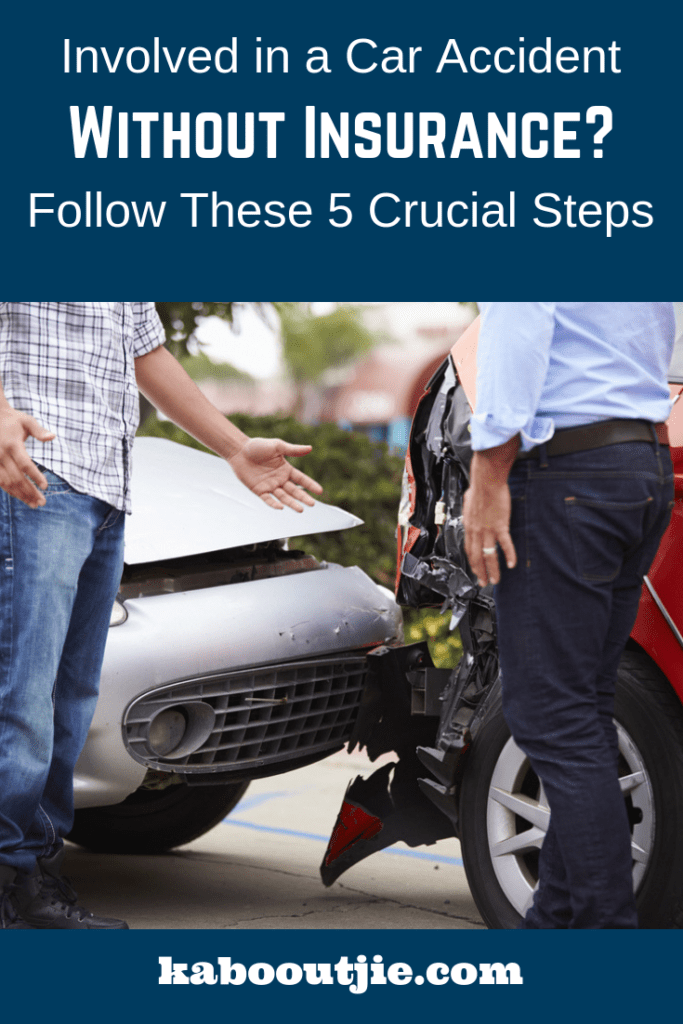 Involved In A Car Accident Without Insurance? Follow These 5 Crucial Steps