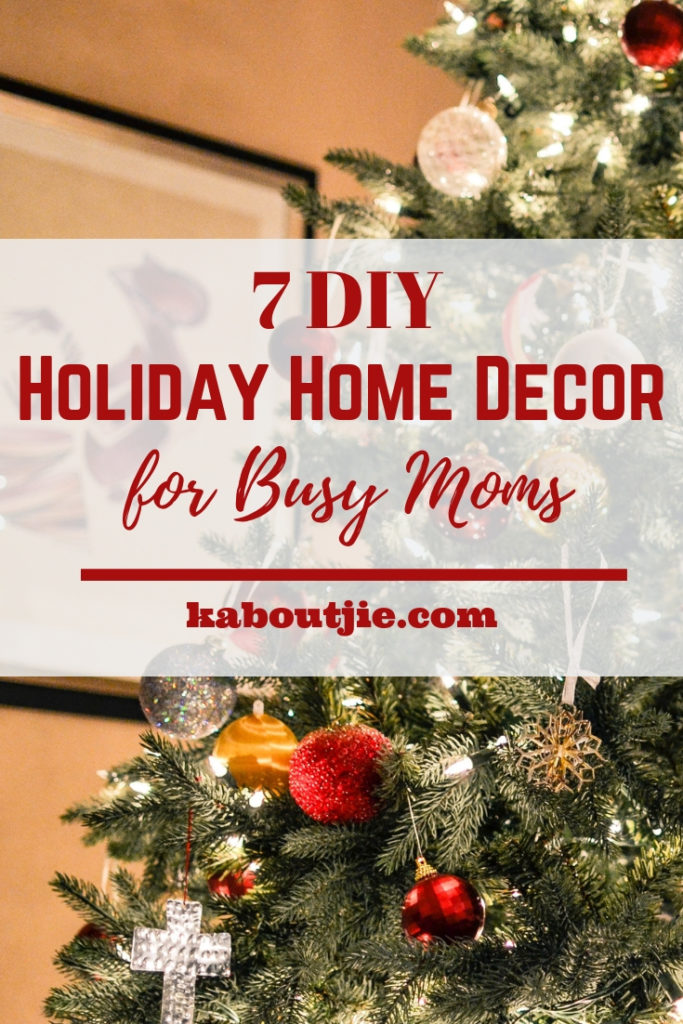 7 DIY Holiday Home Decor for Busy Moms