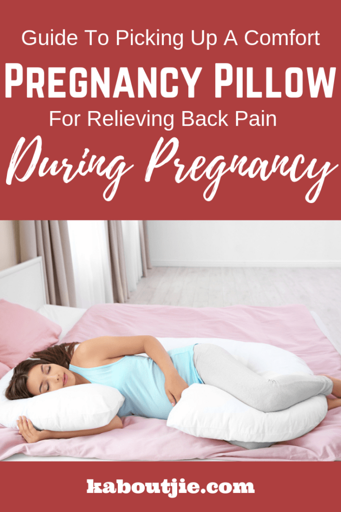 Guide To Picking Up A Comfort Pregnancy Pillow For Relieving Back Pain During Pregnancy
