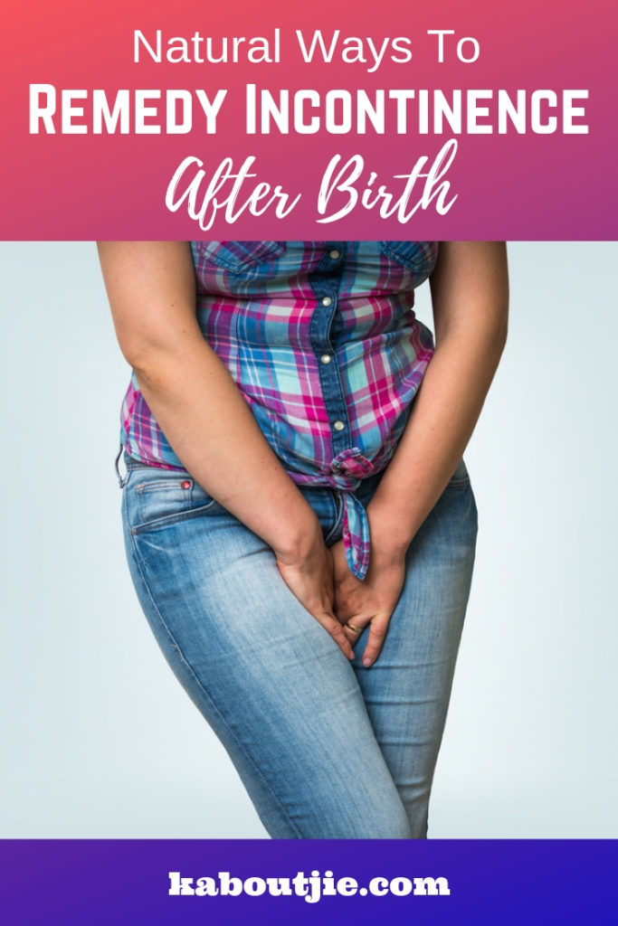 Natural Ways To Remedy Incontinence After Birth