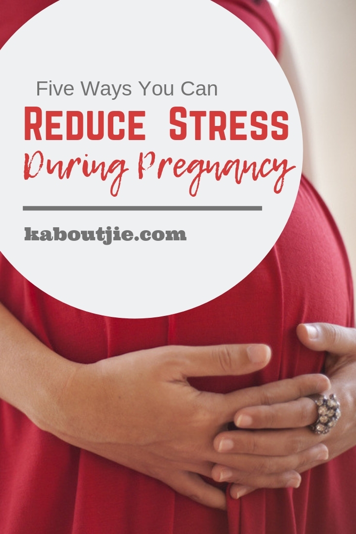 Five Ways You Can Reduce Stress During Pregnancy