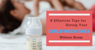 9 Effective Tips for Giving Your Child Medicines Without Any Stress