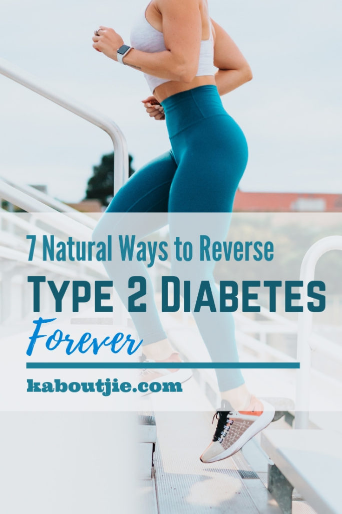 7 Natural Ways To Reverse Diabetes 2 Forever
