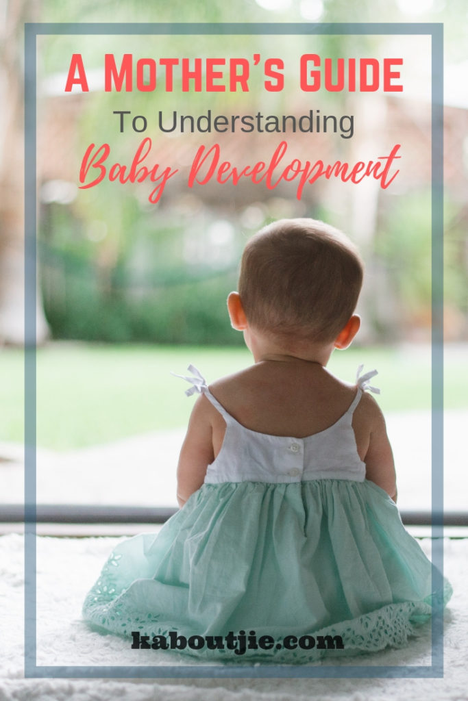 A Mother's Guide To Understanding Baby Development