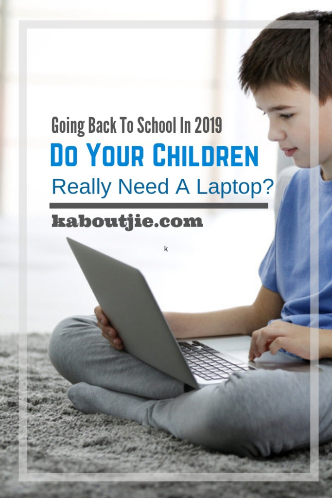 Going Back To School in 2019 - Do Your Children Really Need A Laptop?