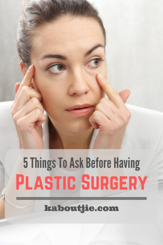 5 Things To Ask Before Having Plastic Surgery