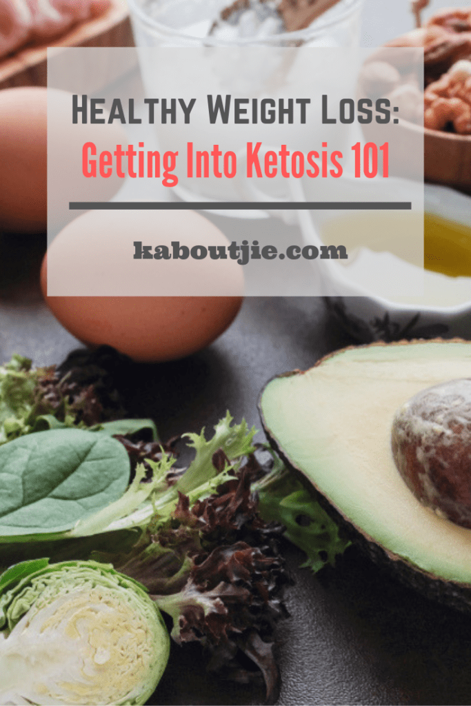 Healthy Weight Loss - Getting Into Ketosis 101